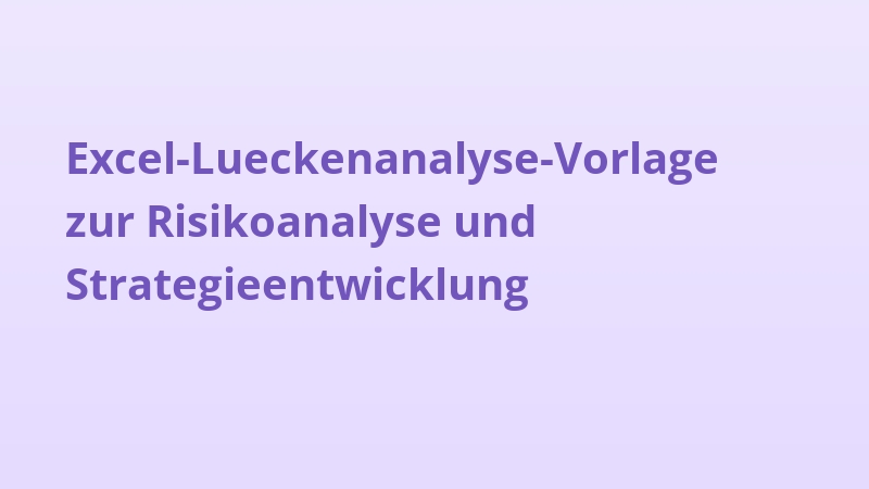 Excel-Lueckenanalyse-Vorlage zur Risikoanalyse und Strategieentwicklung