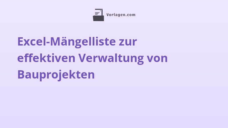 Excel-Mängelliste zur effektiven Verwaltung von Bauprojekten