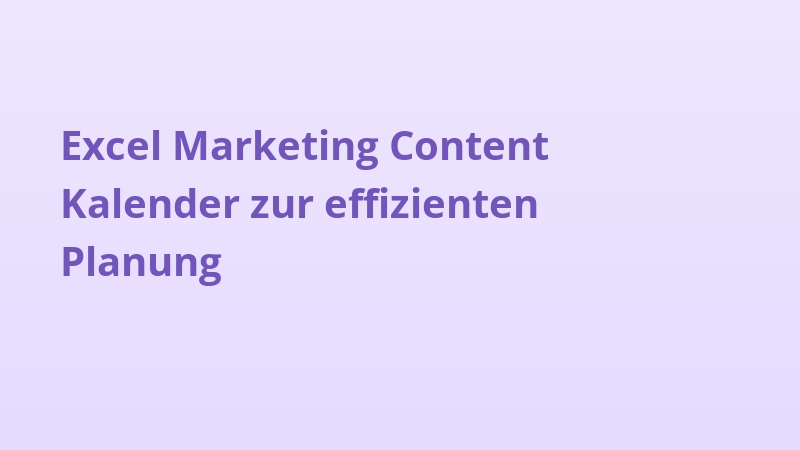 Excel Marketing Content Kalender zur effizienten Planung