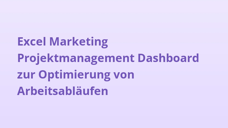 Excel Marketing Projektmanagement Dashboard zur Optimierung von Arbeitsabläufen