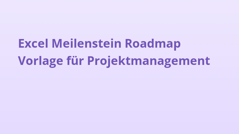 Excel Meilenstein Roadmap Vorlage für Projektmanagement