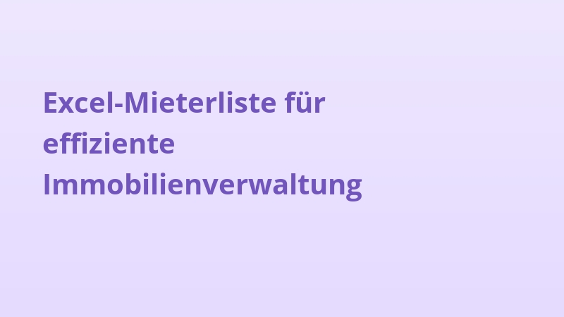 Excel-Mieterliste für effiziente Immobilienverwaltung