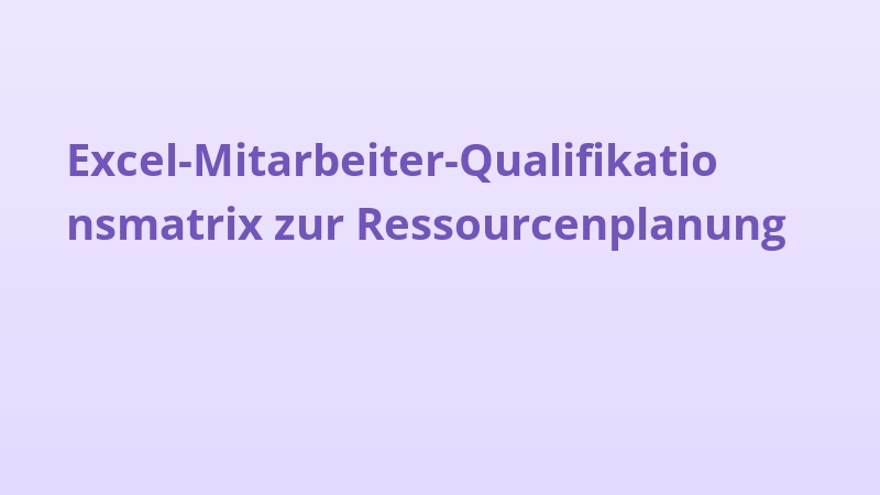 Excel-Mitarbeiter-Qualifikationsmatrix zur Ressourcenplanung