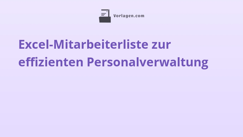 Excel-Mitarbeiterliste zur effizienten Personalverwaltung