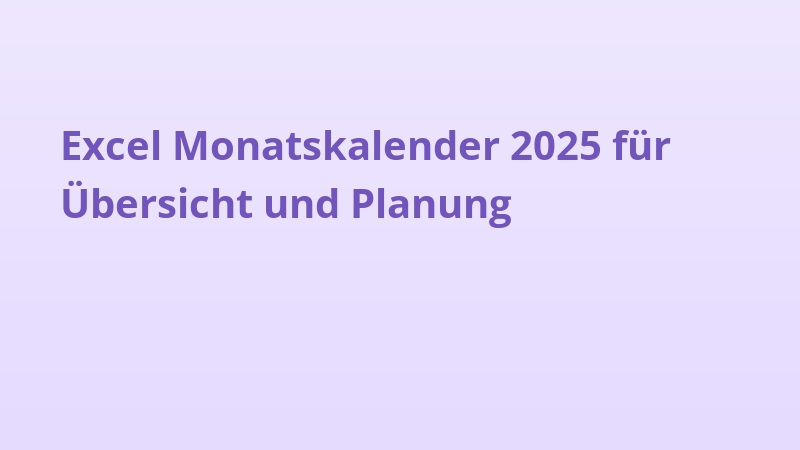 Excel Monatskalender 2025 für Übersicht und Planung