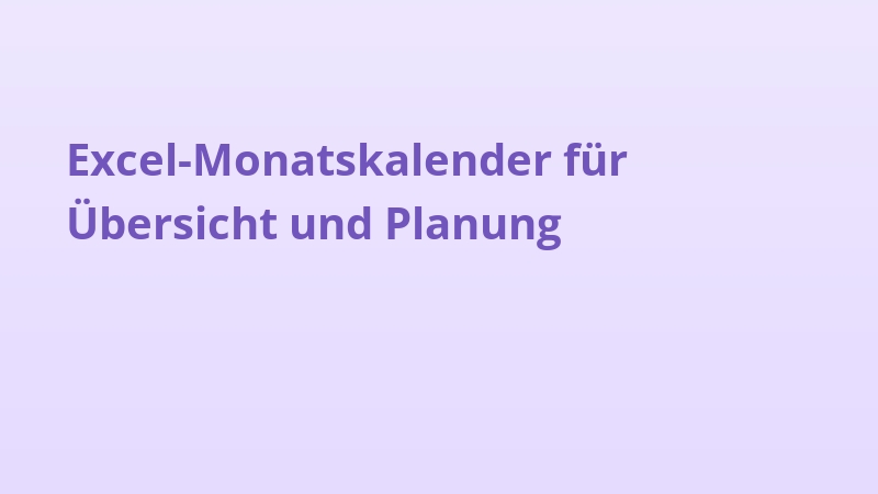 Excel-Monatskalender für Übersicht und Planung