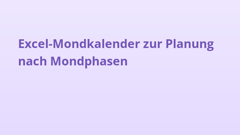 Excel-Mondkalender zur Planung nach Mondphasen