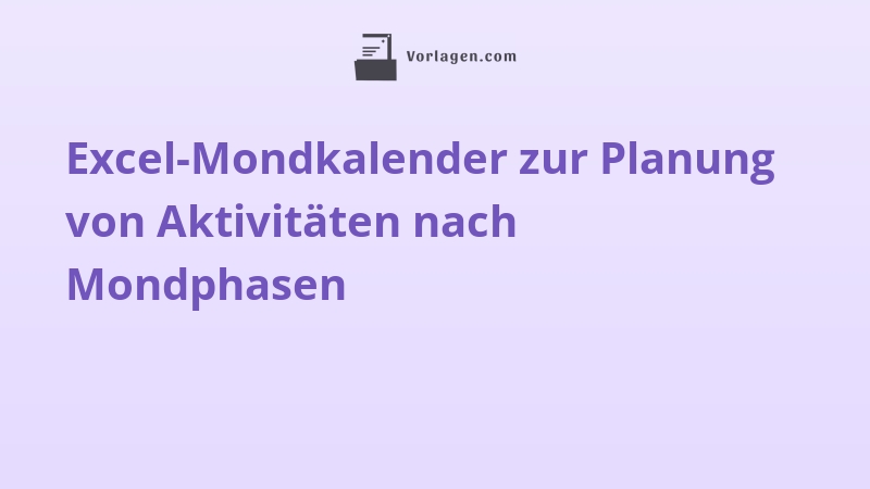 Excel-Mondkalender zur Planung von Aktivitäten nach Mondphasen