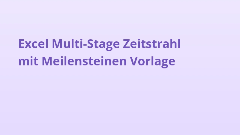Excel Multi-Stage Zeitstrahl mit Meilensteinen Vorlage