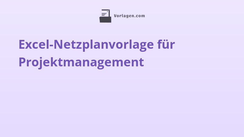 Excel-Netzplanvorlage für Projektmanagement