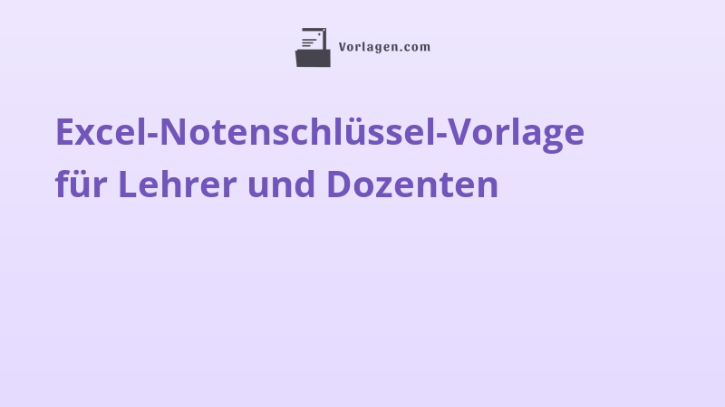 Excel-Notenschlüssel-Vorlage für Lehrer und Dozenten