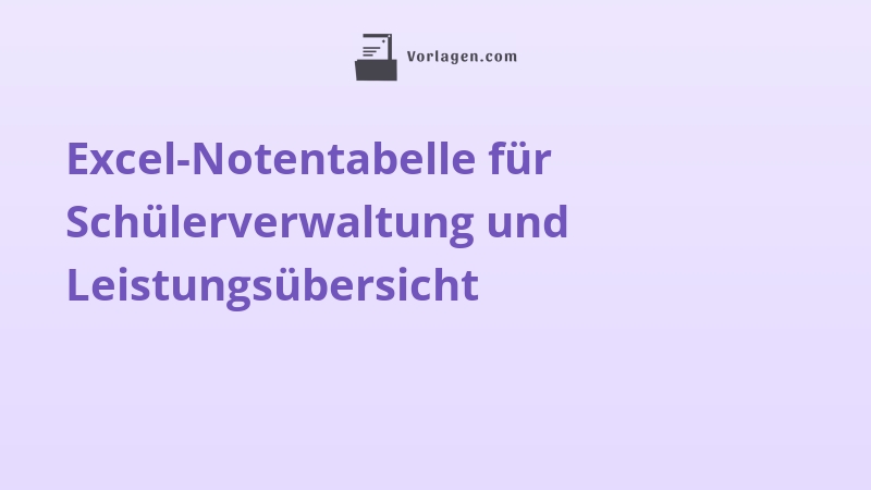 Excel-Notentabelle für Schülerverwaltung und Leistungsübersicht