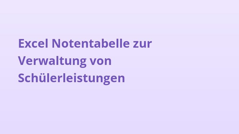 Excel Notentabelle zur Verwaltung von Schülerleistungen
