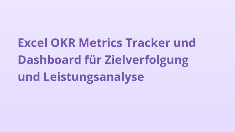 Excel OKR Metrics Tracker und Dashboard für Zielverfolgung und Leistungsanalyse