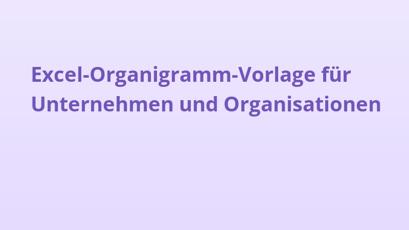 Excel-Organigramm-Vorlage für Unternehmen und Organisationen