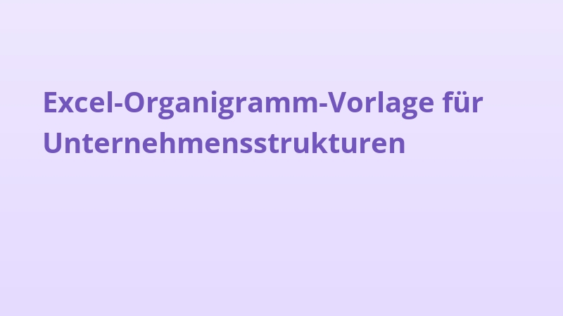 Excel-Organigramm-Vorlage für Unternehmensstrukturen