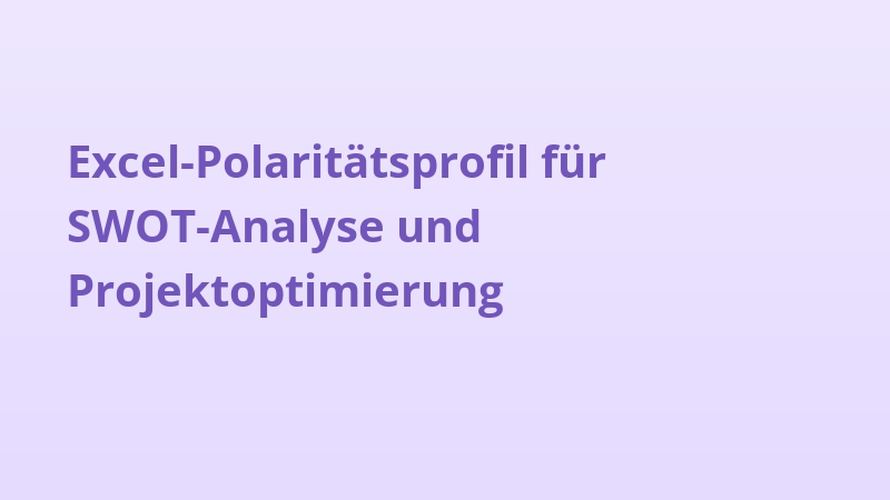 Excel-Polaritätsprofil für SWOT-Analyse und Projektoptimierung