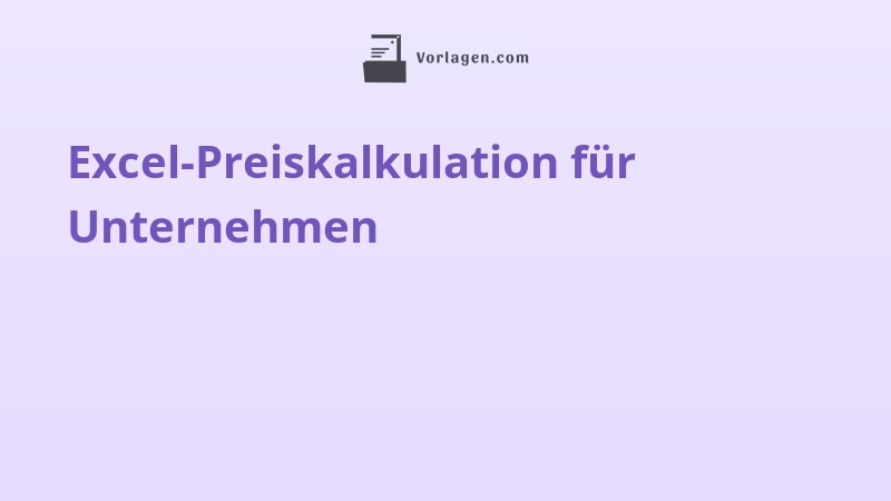 Excel-Preiskalkulation für Unternehmen