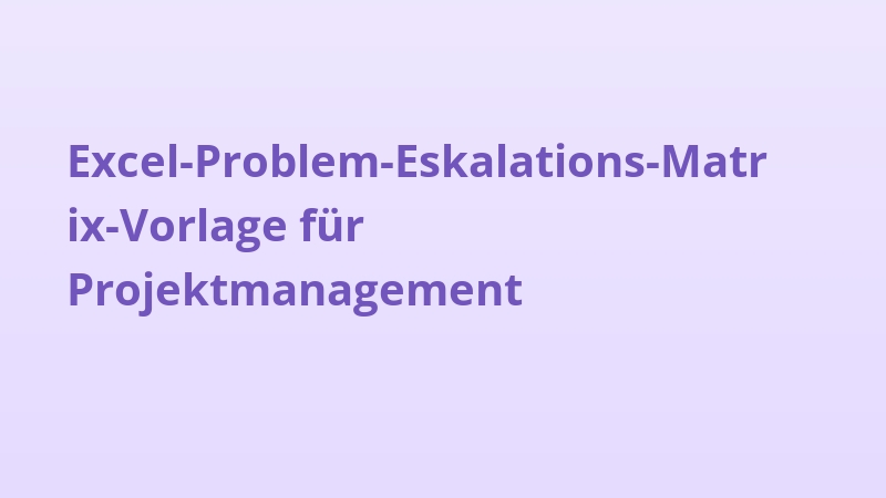 Excel-Problem-Eskalations-Matrix-Vorlage für Projektmanagement