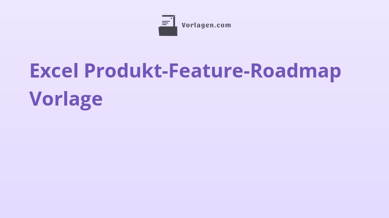 Excel Produkt-Feature-Roadmap Vorlage
