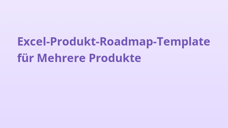 Excel-Produkt-Roadmap-Template für Mehrere Produkte