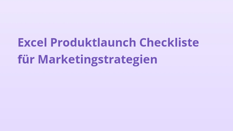 Excel Produktlaunch Checkliste für Marketingstrategien