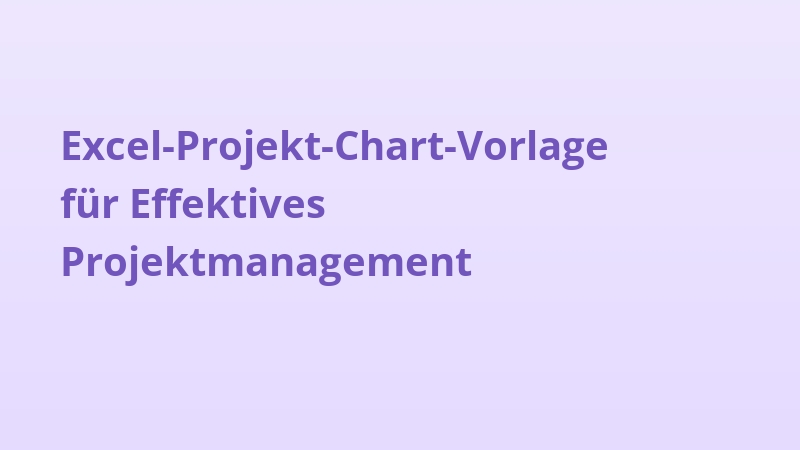 Excel-Projekt-Chart-Vorlage für Effektives Projektmanagement