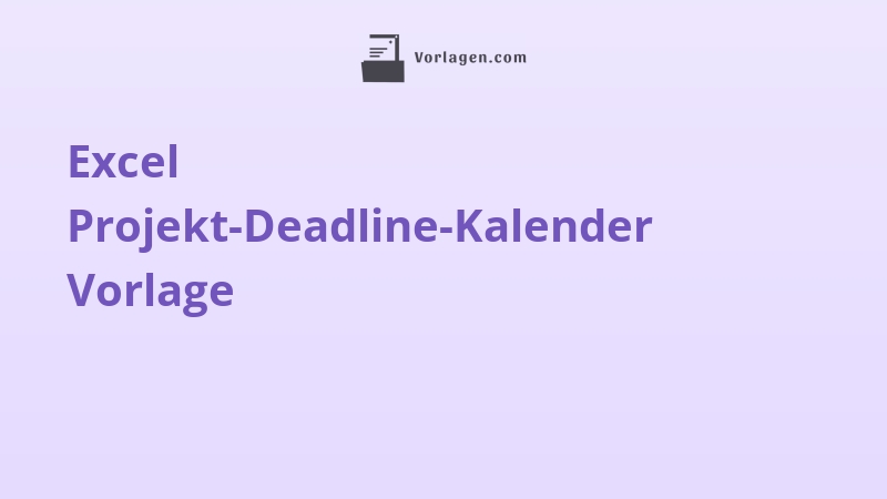 Excel Projekt-Deadline-Kalender Vorlage