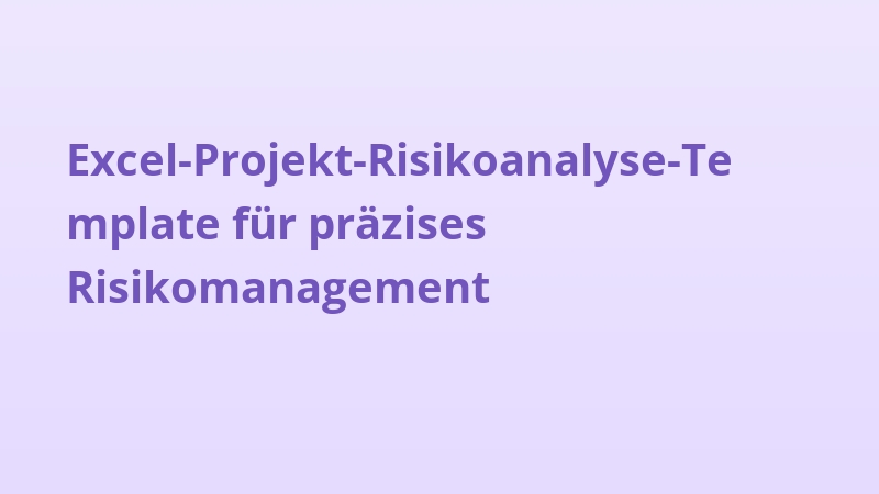 Excel-Projekt-Risikoanalyse-Template für präzises Risikomanagement