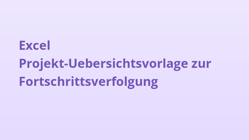 Excel Projekt-Uebersichtsvorlage zur Fortschrittsverfolgung
