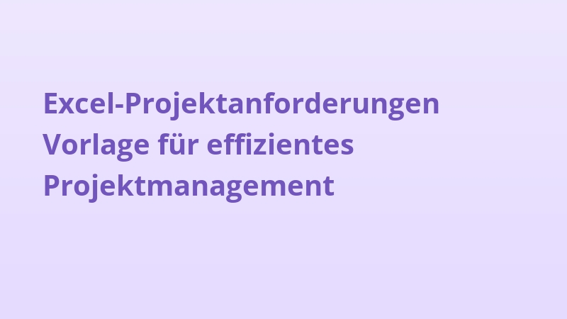 Excel-Projektanforderungen Vorlage für effizientes Projektmanagement