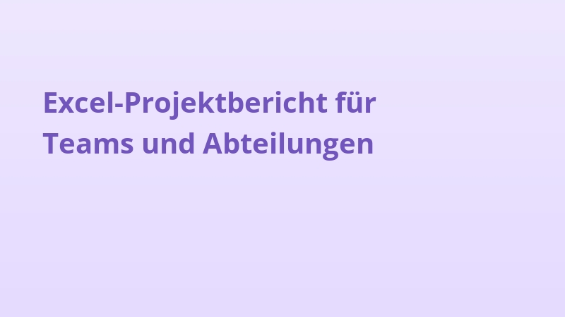 Excel-Projektbericht für Teams und Abteilungen