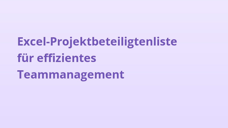 Excel-Projektbeteiligtenliste für effizientes Teammanagement