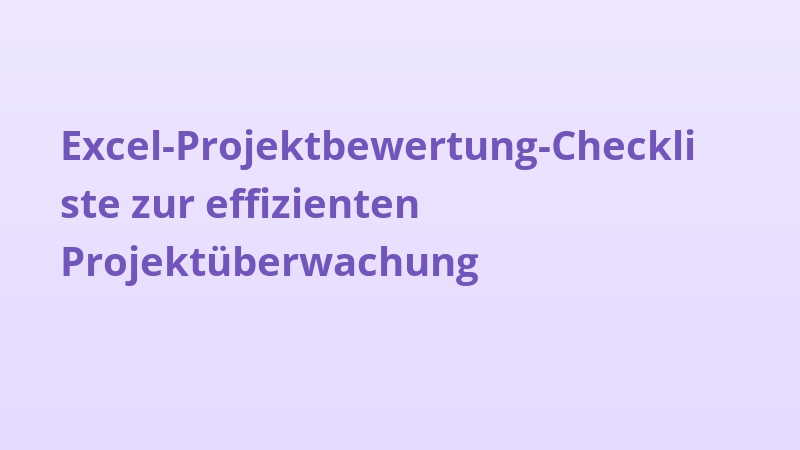Excel-Projektbewertung-Checkliste zur effizienten Projektüberwachung