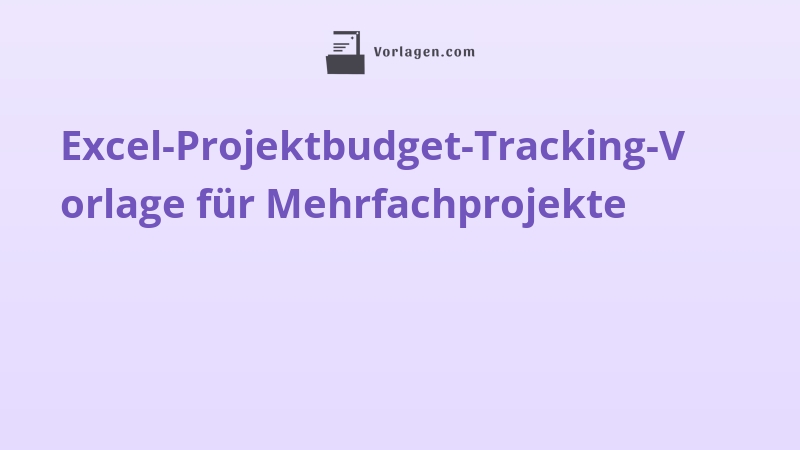 Excel-Projektbudget-Tracking-Vorlage für Mehrfachprojekte