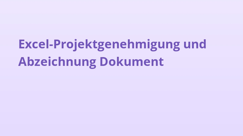 Excel-Projektgenehmigung und Abzeichnung Dokument