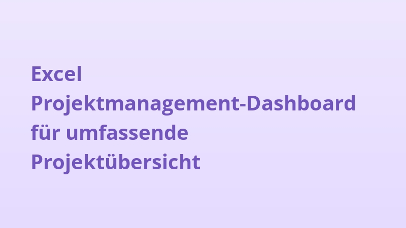 Excel Projektmanagement-Dashboard für umfassende Projektübersicht
