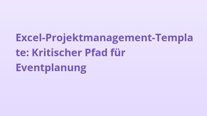 Excel-Projektmanagement-Template: Kritischer Pfad für Eventplanung