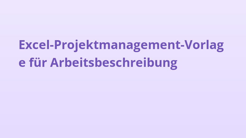 Excel-Projektmanagement-Vorlage für Arbeitsbeschreibung