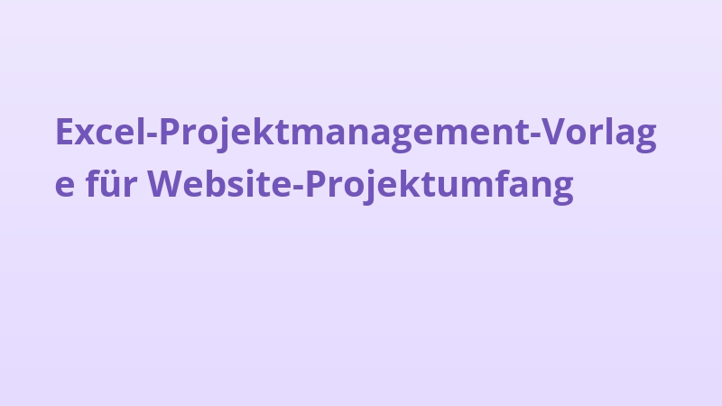 Excel-Projektmanagement-Vorlage für Website-Projektumfang