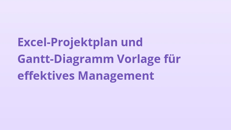 Excel-Projektplan und Gantt-Diagramm Vorlage für effektives Management