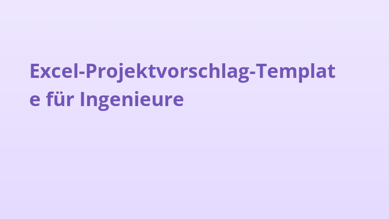 Excel-Projektvorschlag-Template für Ingenieure