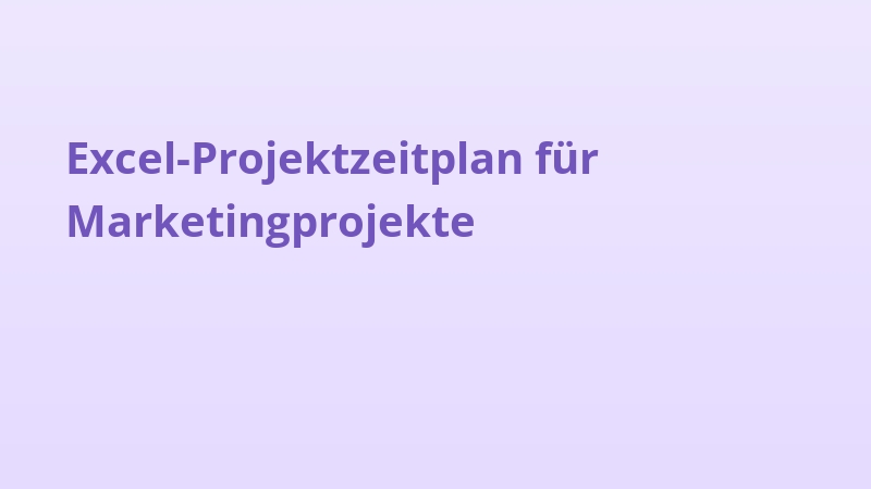 Excel-Projektzeitplan für Marketingprojekte