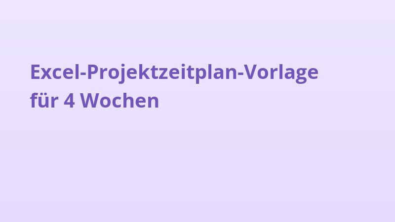 Excel-Projektzeitplan-Vorlage für 4 Wochen