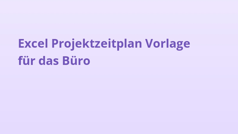 Excel Projektzeitplan Vorlage für das Büro