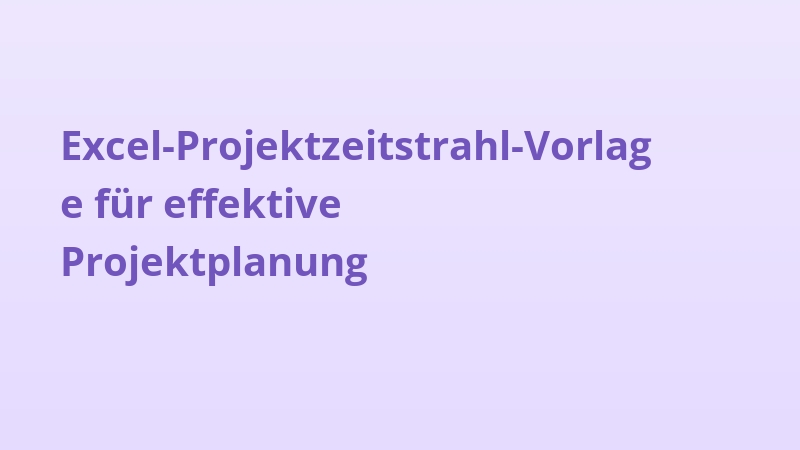Excel-Projektzeitstrahl-Vorlage für effektive Projektplanung