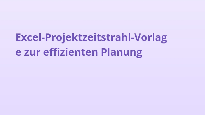 Excel-Projektzeitstrahl-Vorlage zur effizienten Planung