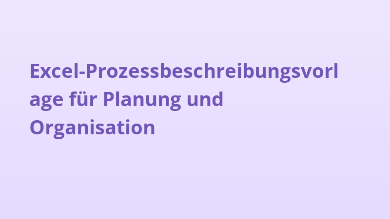 Excel-Prozessbeschreibungsvorlage für Planung und Organisation