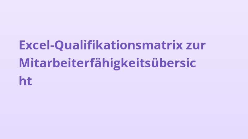 Excel-Qualifikationsmatrix zur Mitarbeiterfähigkeitsübersicht