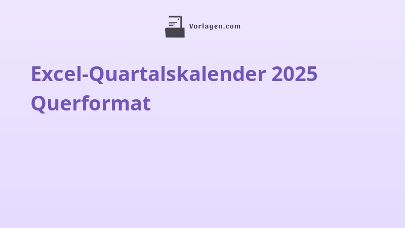 Excel-Quartalskalender 2025 Querformat